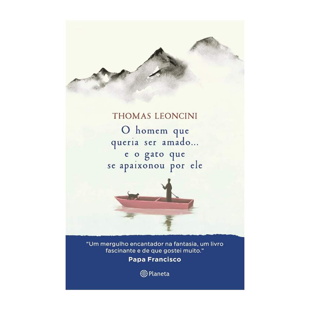 O Homem Que Queria Ser Amado... e O Gato Que Se Apaixonou Por Ele  - Thomas Leoncini