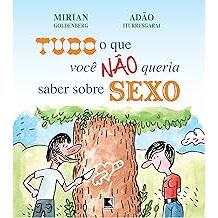 Tudo o que você não queria saber sobre sexo [Paperback] Iturusgarai, Adão