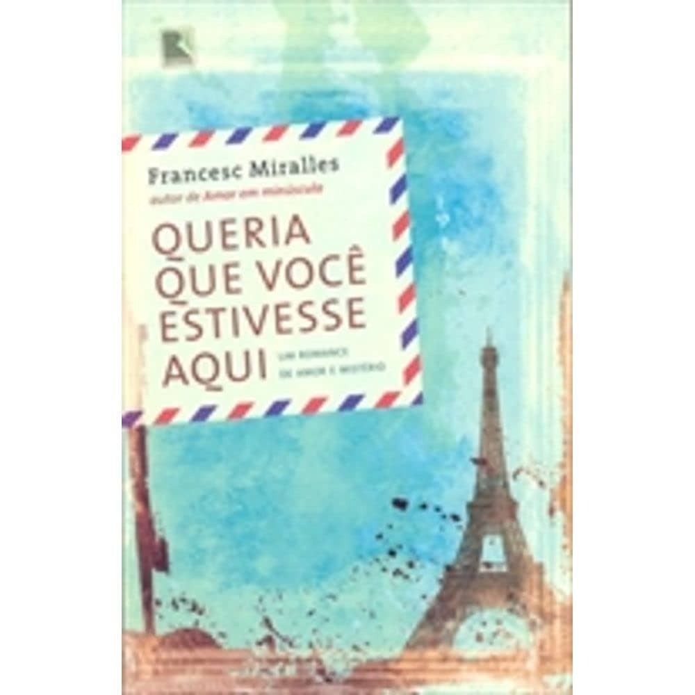 Queria Que Você Estivesse Aqui autor Francesc Miralles