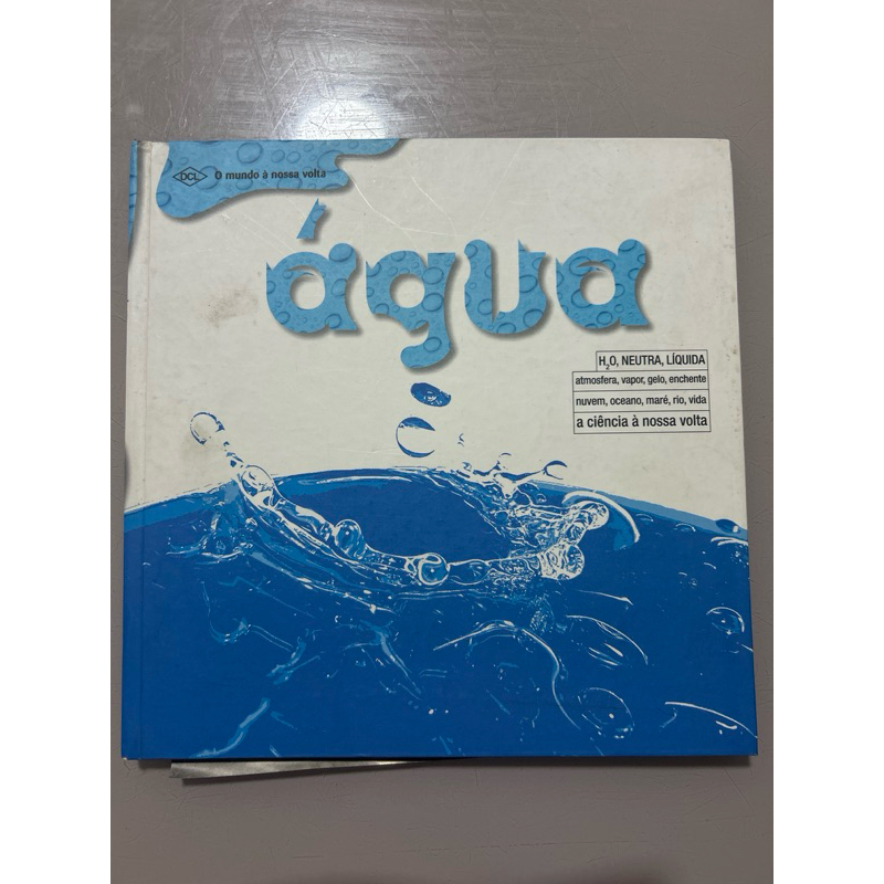 Livro Água – A Ciência à Nossa Volta | Capa Dura | Livro Educativo sobre Água e Ciências