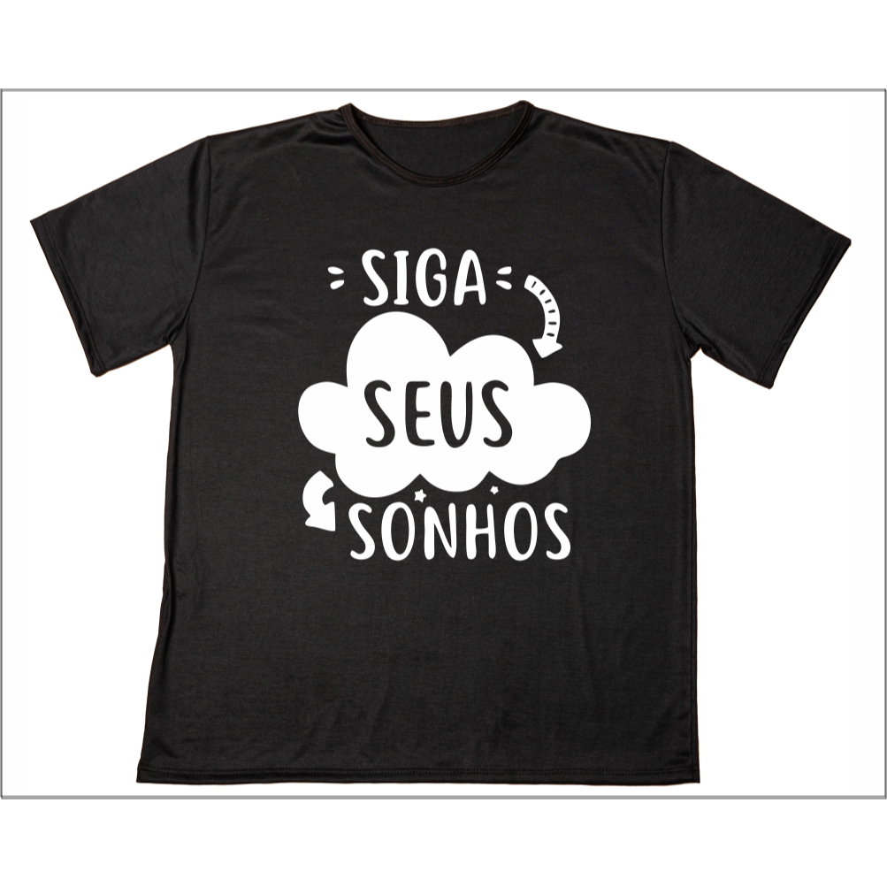 Camisa  frase Siga Seus Sonhos  Estampa Em Alta Qualidade E Durabilidade Anti-pilling 100% Poliéster PROMOÇÃO Plus size