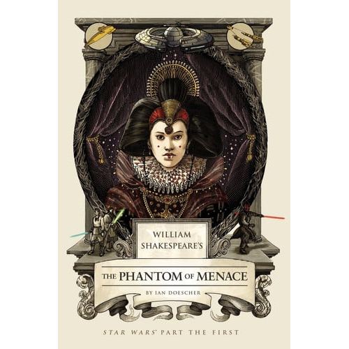 William Shakespeare's The Phantom Of Menace Star Wars Part The First de Ian Doescher 8159279