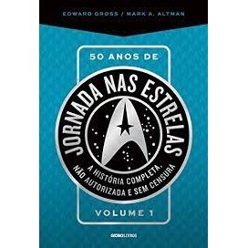 50 ANOS DE JORNADA NAS ESTRELAS - VOLUME 1 autor EDWARD GROSS E MARK A. ALTMAN