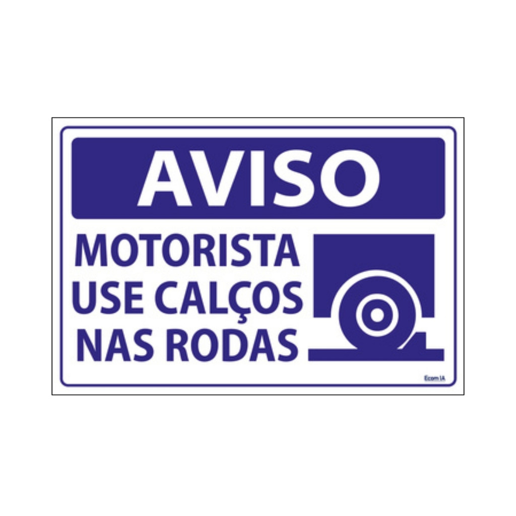 Placa De Sinalização Aviso Motorista Use Calços Nas Rodas 30x20 Ecom IA - SV57 F9e