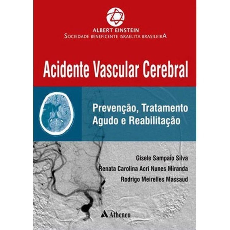 Acidente Vascular Cerebral - Prevenção, Trat Agudo E Reabili
