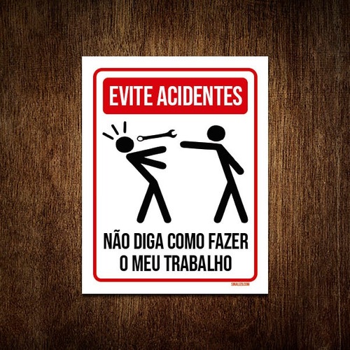Placa Evite Acidentes Não Diga Como Fazer Meu Trabalho