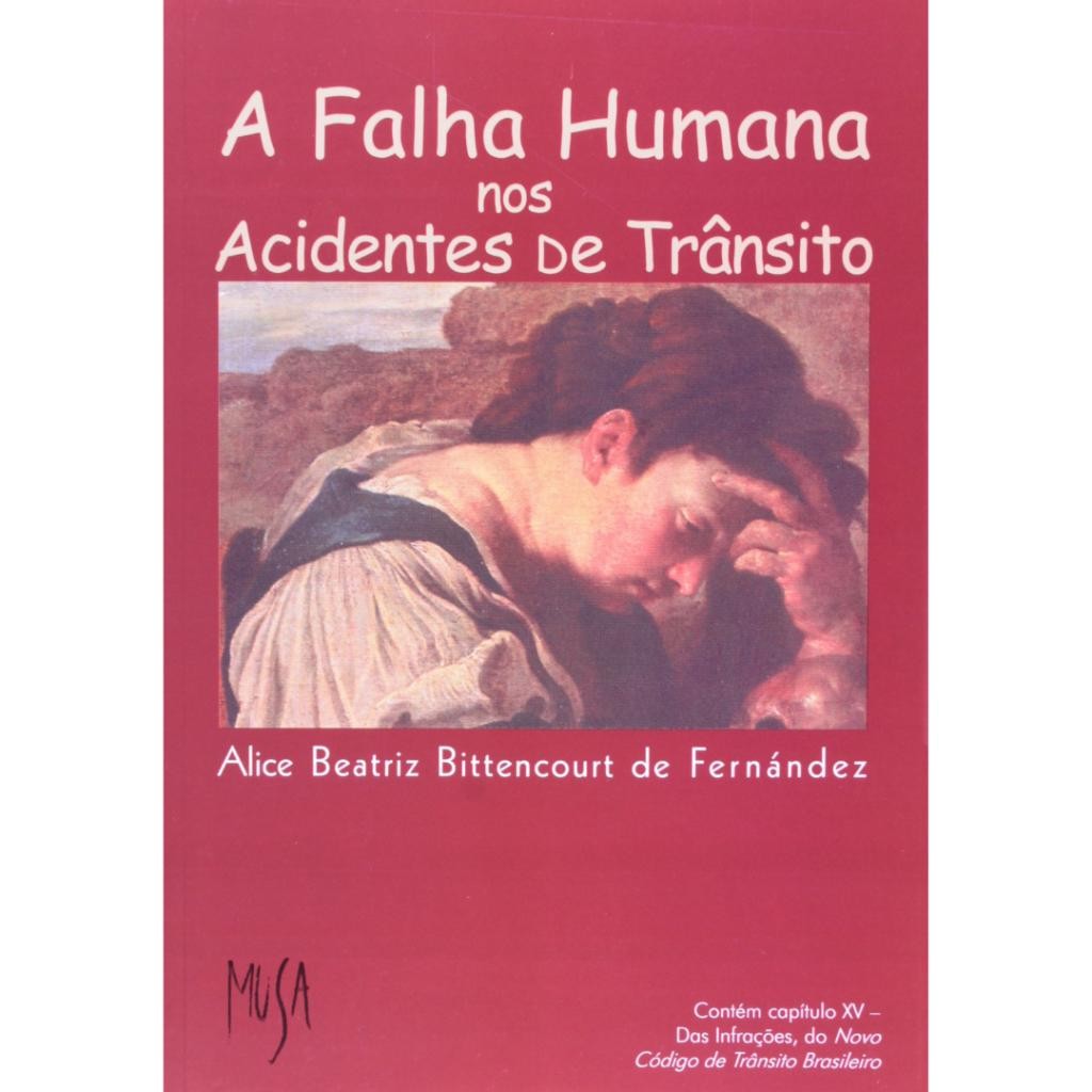 Livro: A Falha Humana nos Acidentes de Trânsito Autor: Alice Beatriz Bittencourt de Fernandes (Outlet)