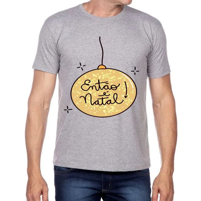 Camiseta Básica Estampa ENTAO E NATAL 100% Algodão Super Confortável Tecido Premium