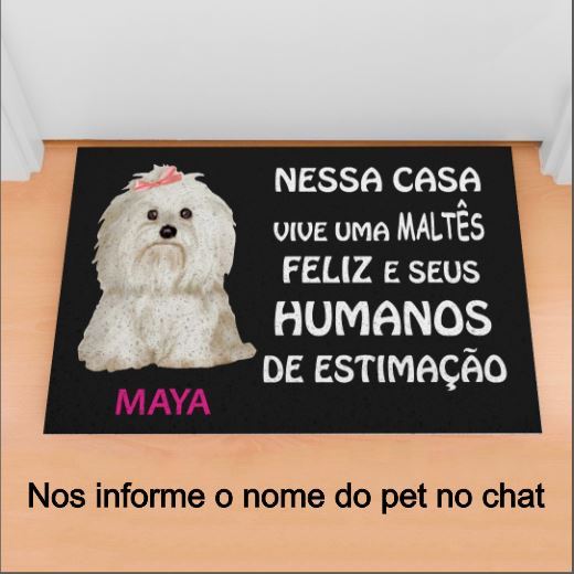 Tapete de Porta Divertido Capacho Pet - Nessa Casa Vive Um Maltês Personalize