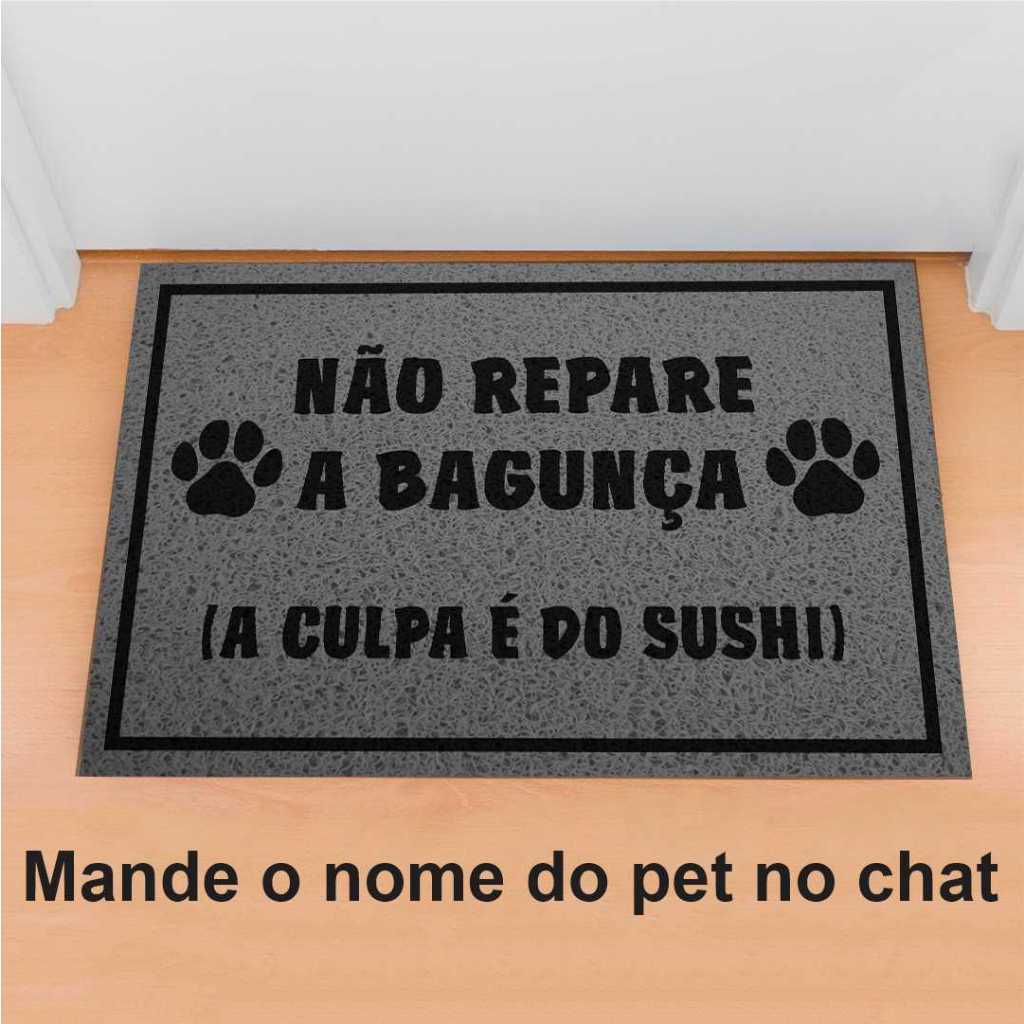 Tapete de Porta Divertido Capacho Pet - Não Repare A Bagunça Cinza -  Personalize com o nome
