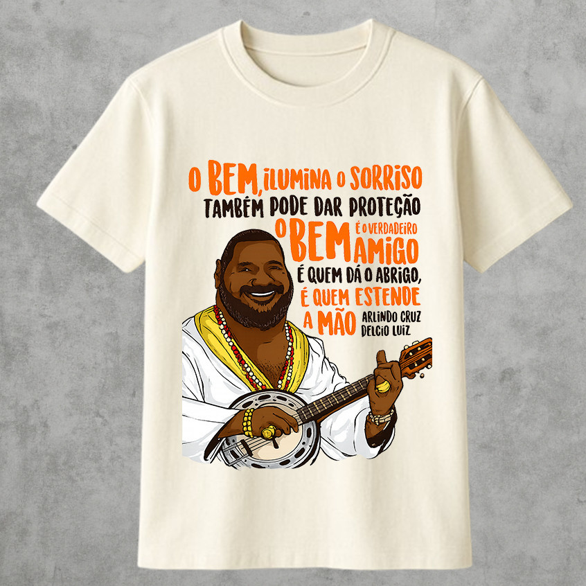 Camiseta Arlindo Cruz O Bem Samba Pagode Algodão Premium Unissex
