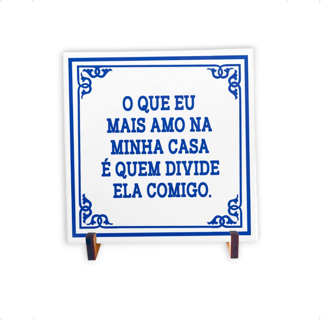 Azulejo Decorativo 20x20cm com a frase “O que eu mais amo na minha casa” | Estilo Português ITsLEJO