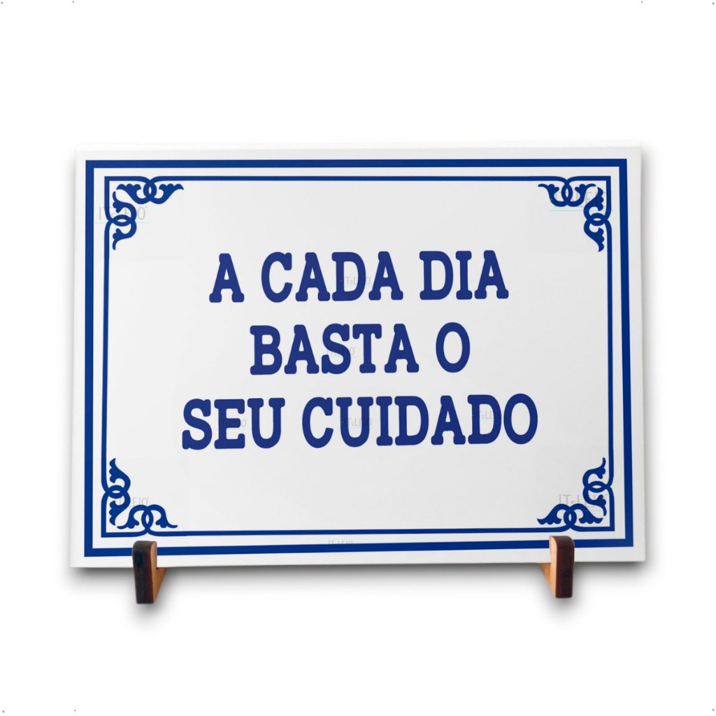 Azulejo Decorativo com a frase | A cada dia basta o seu cuidado | Azulejo Portugal 15x20cm + Suporte