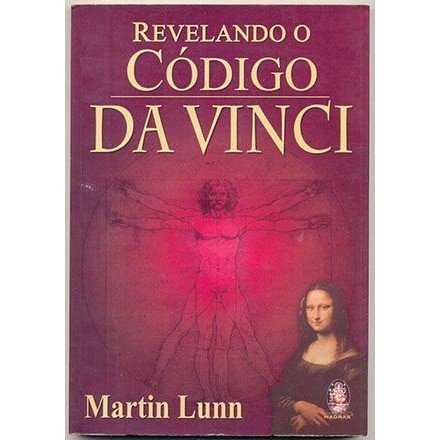 Livro - Revelando o Código da Vinci - Martin Lunn  Editora: Madras Ano: 2004