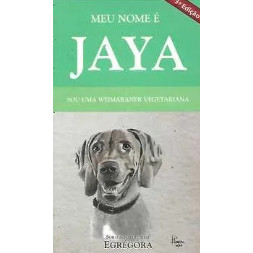 Livro Meu Nome é Jaya Sou Uma Weimaraner Vegetariana de DeRose 7807048