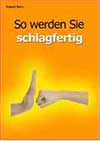 SCHLAGFERTIG WERDEN