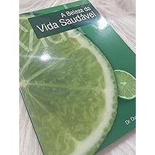 A beleza da Vida Saudável [Unknown Binding]
