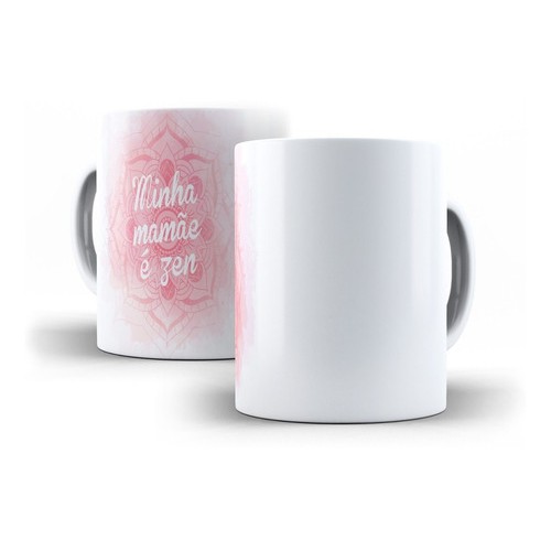 Caneca Branca de Cerâmica Minha Mãe É Zen Dia Das Mães