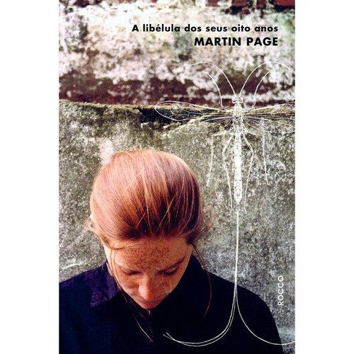 A Libélula Dos Seus Oito Anos - Livro Martin Page - Frete 9
