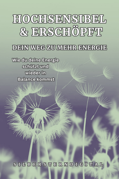 Hochsensibel und erschöpft- Finde deinen Weg zu mehr Energie