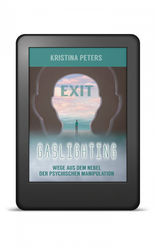 Exit Gaslighting - Ausstieg aus psychischer Manipulation