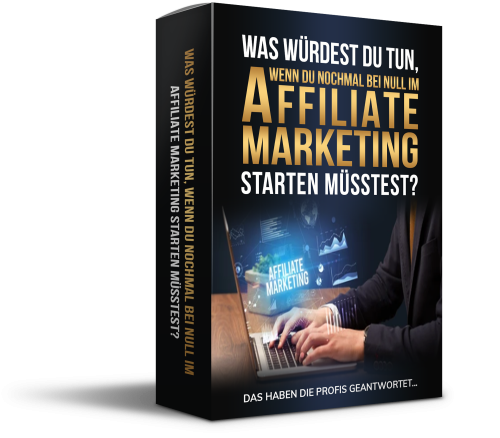 Affiliate Marketing von Null starten: was würdest Du tun?