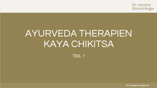 Ayurveda Therapien Teil I / Kaya Chikitsa