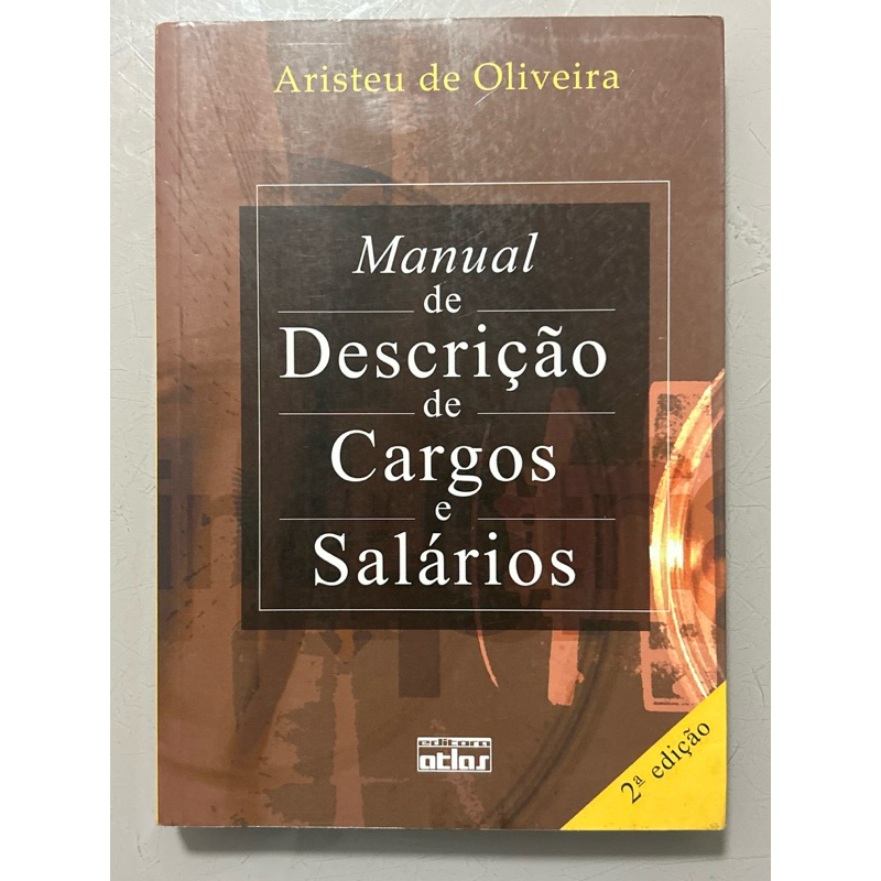 Livro Manual de Descrição de Cargos e Salários - Aristeu de Oliveira | Editora Atlas (2ª Edição)