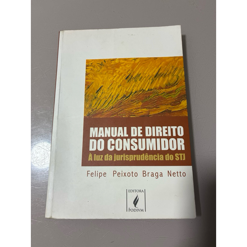 Manual de Direito do Consumidor – À Luz da Jurisprudência do STJ | Felipe Peixoto Braga Netto