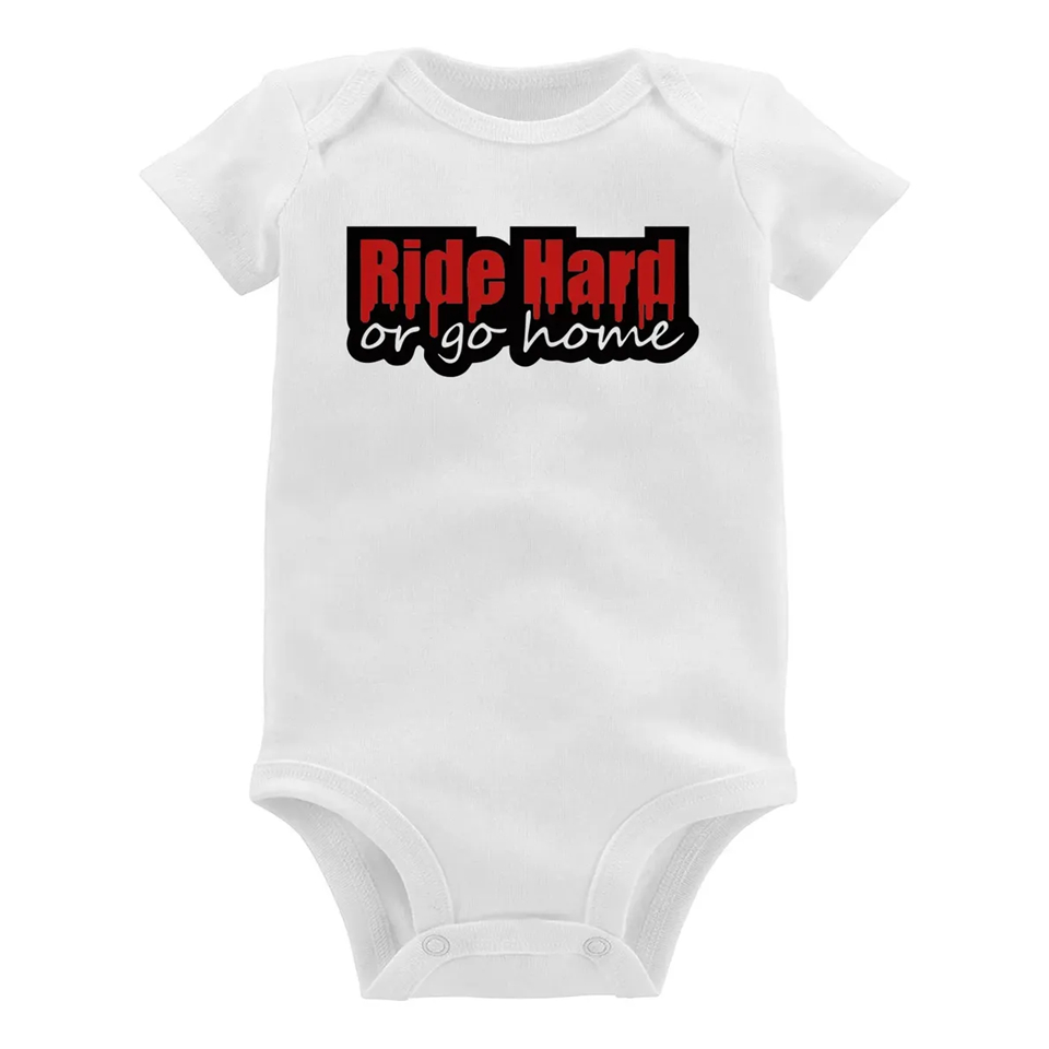 Body Bebê Ride Hard Or Go Home Roupa