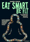 Eat Smart - Be Fit von Daniel Pugge