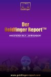 Der Goldfinger Report™ - Der etwas andere Börsenbrief!