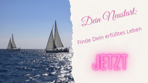 Dein Neustart: Finde Dein erfülltes Leben JETZT!