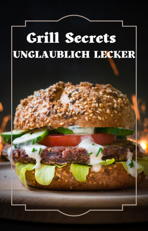 Grill  Secrets - Unglaublich Lecker