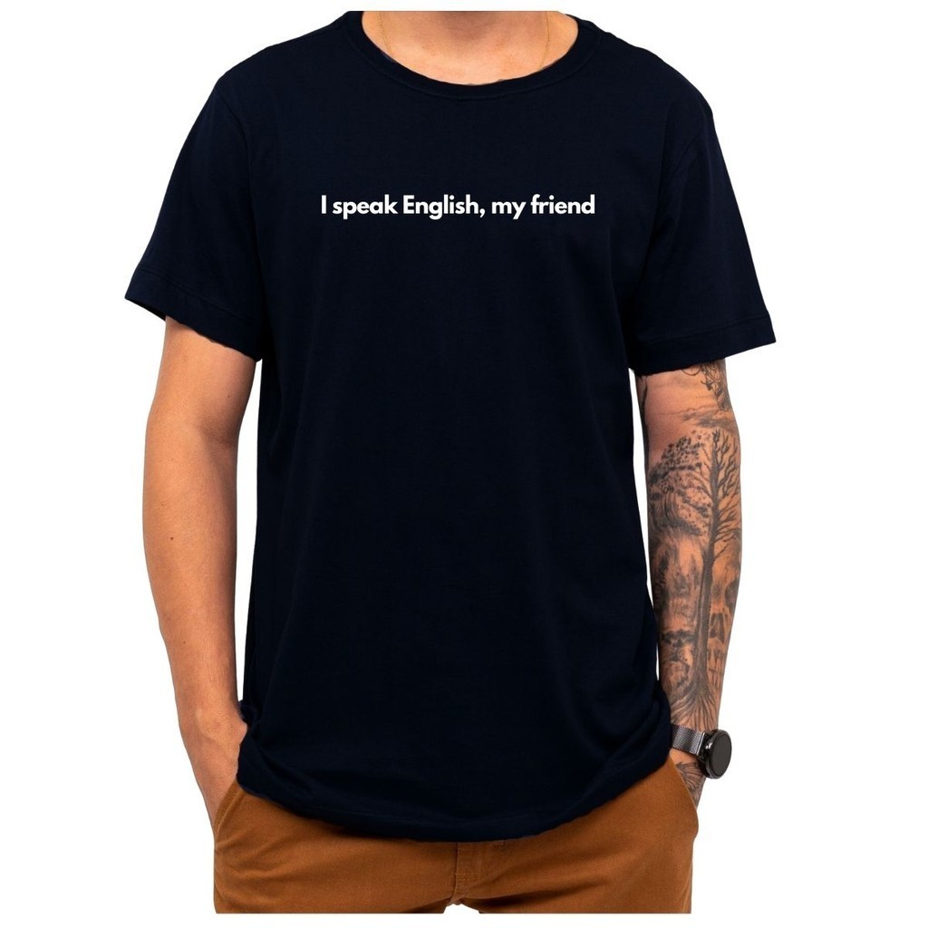 Camiseta Frase I Speak English My Friend Criativa Engraçada