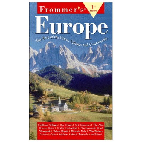 Frommer's Europe - The Best Cities, Villages and Countryside
