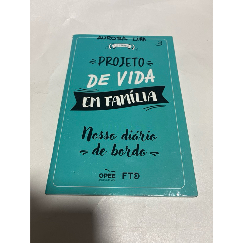 Livro Projeto de Vida em Família – Nossa Diária de Bordo | Aurora Lira | OPEE FTD