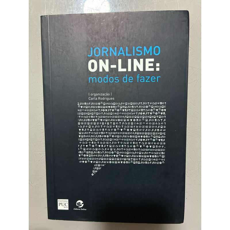 Jornalismo On-Line: Modos de Fazer | Organização Carla Rodrigues | Editora PUC-Rio