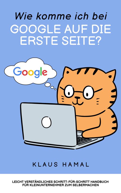 Wie komme ich bei Google auf die erste Seite?