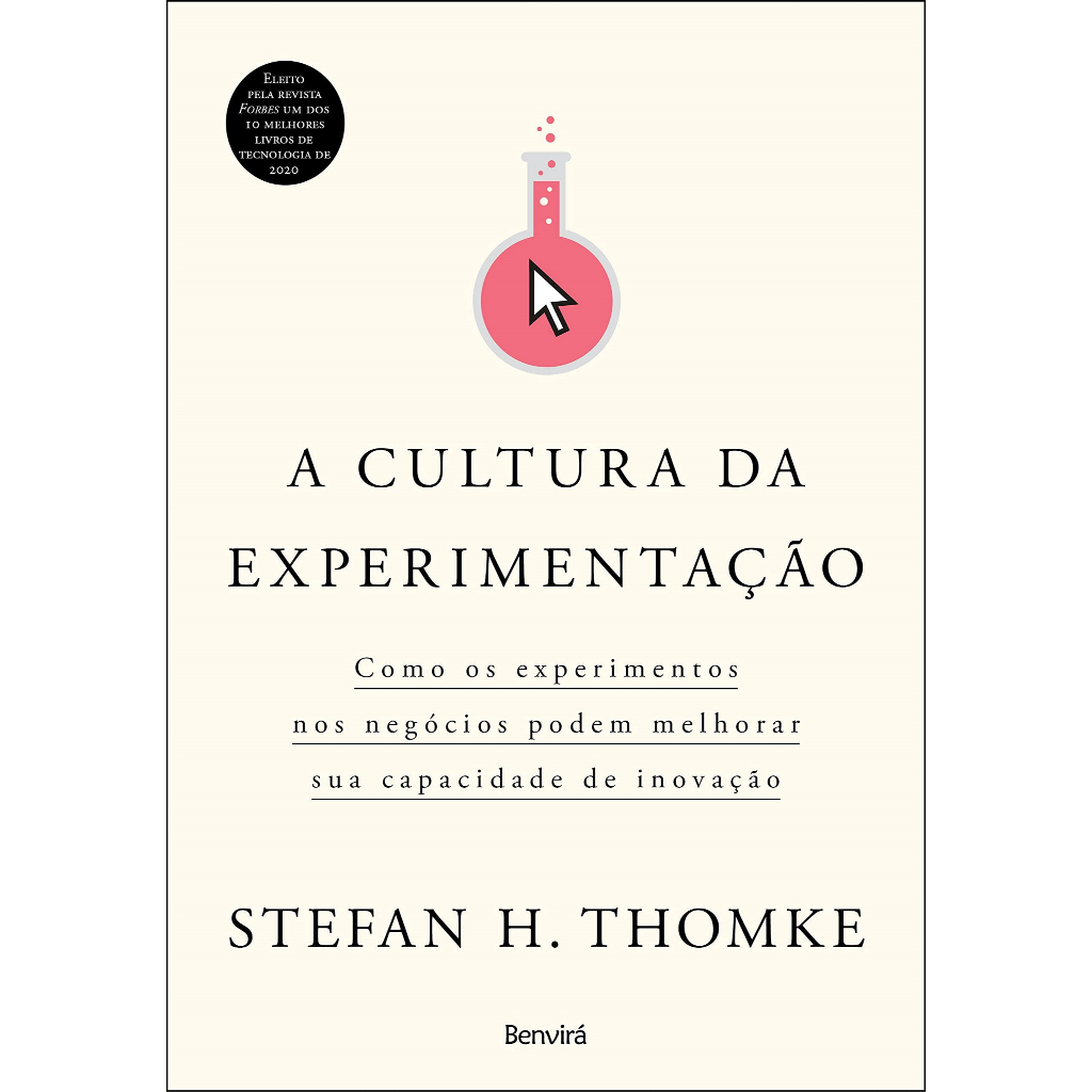 A cultura da experimentação: Como os experimentos nos negócios podem melhorar sua capacidade de inovação
