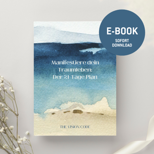 Manifestiere dein Traumleben - Der 21-Tage-Plan