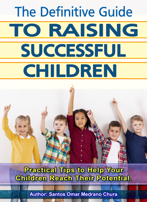 The Definitive Guide to Raising Successful Children