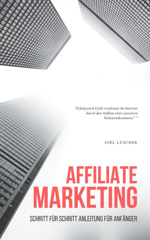 Affiliate Marketing - Das Handbuch für Anfänger