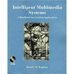 Intelligent Multimedia Systems - a Handbook For Creating Applications autor Randy M. Kaplan