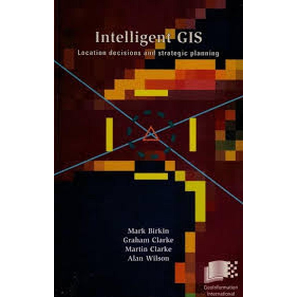 Intelligent Gis Location Decisions autor Mark Birkin