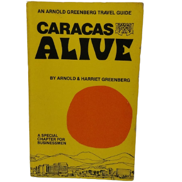 Caracas Alive- Arnold Greenberg Travel