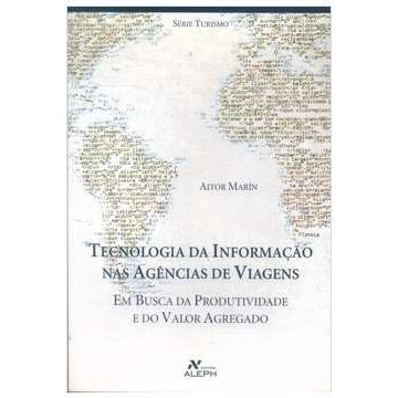 Tecnologia da Informação Nas Agências de Viagens (autografado) autor Aitor Marín