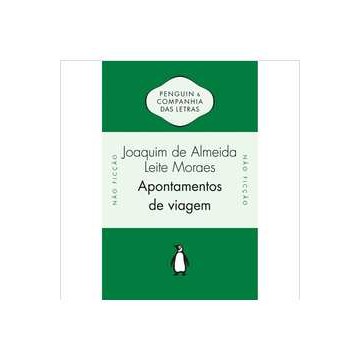 Apontamentos de Viagem-  Joaquim de Almeida Leite Moraes