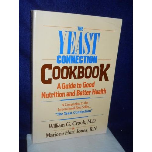 The Yeast Connection Cookbook A Guide To Good Nutrition And Better Health de William Grant Crook, Marjori... 8087649
