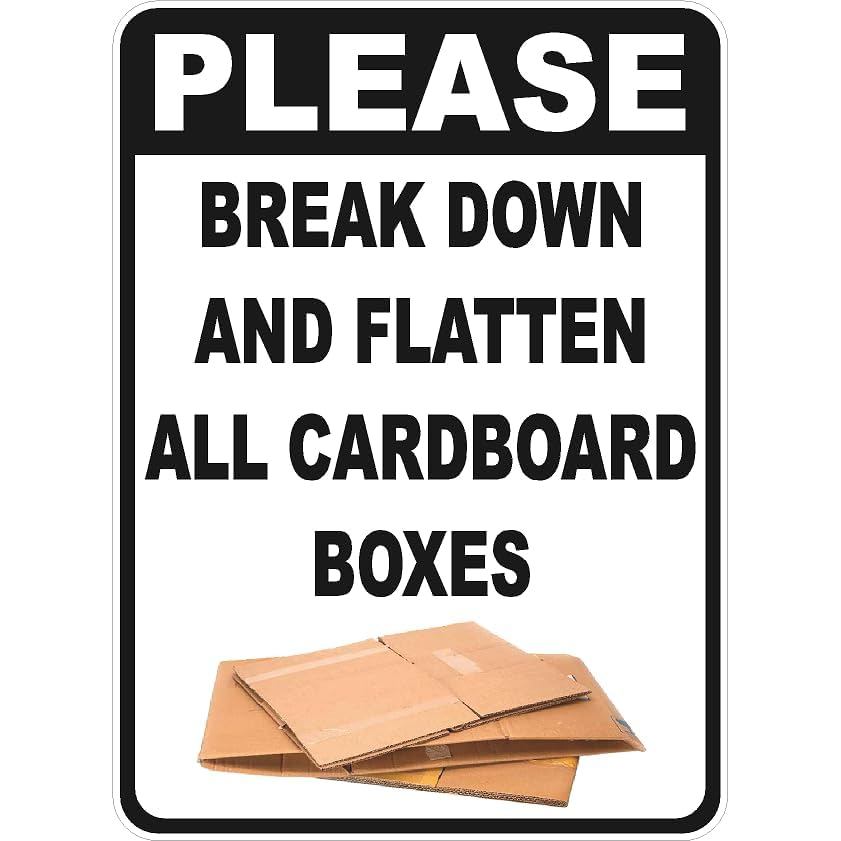 Please Break Down and Flatten All Cardboard Boxes Sign Business (X625) Metal Tin Signs 8 x 12 Inches Safety Caution for